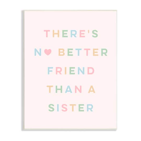 Stupell Industries No Better Friend Than Sister Quote Pastel Typography Wall Plaque